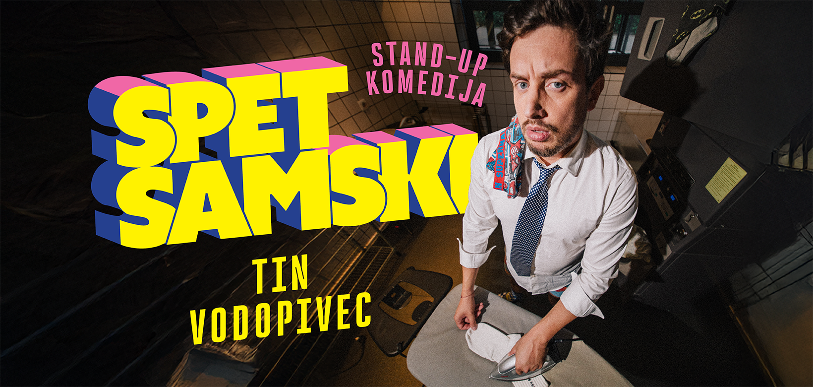 SPET SAMSKI, Tin Vodopivec (stand-up večer) (org. Zavod za umetniško uprizarjanje Akcija)