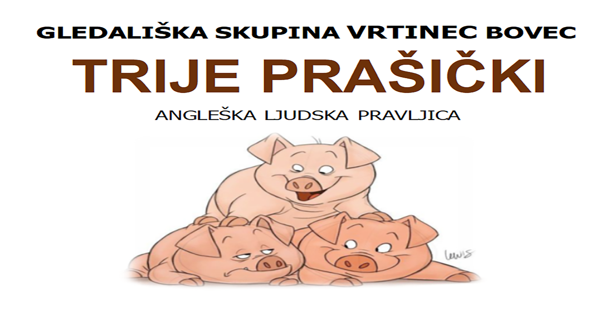 NAŠ ODER: TRIJE PRAŠIČKI (otroška predstava, Gledališka skupina Vrtinec Bovec)